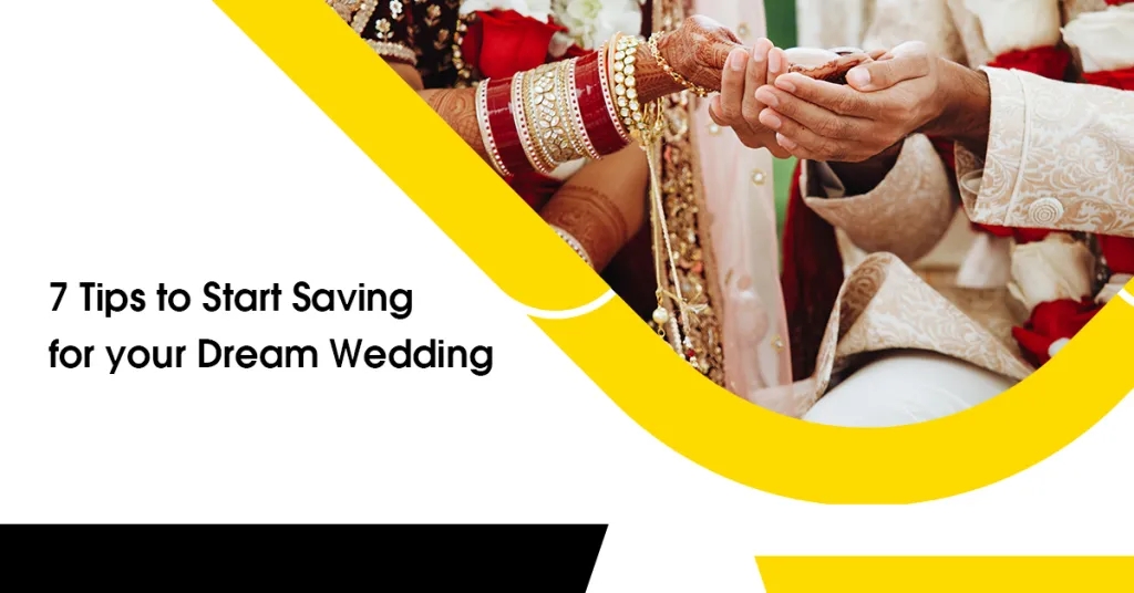 7 Tips to Start Saving for your Dream Wedding