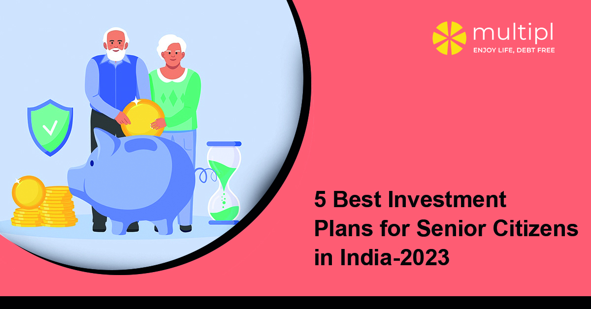 5 Best Investment Plans for Senior Citizens in India – 2023